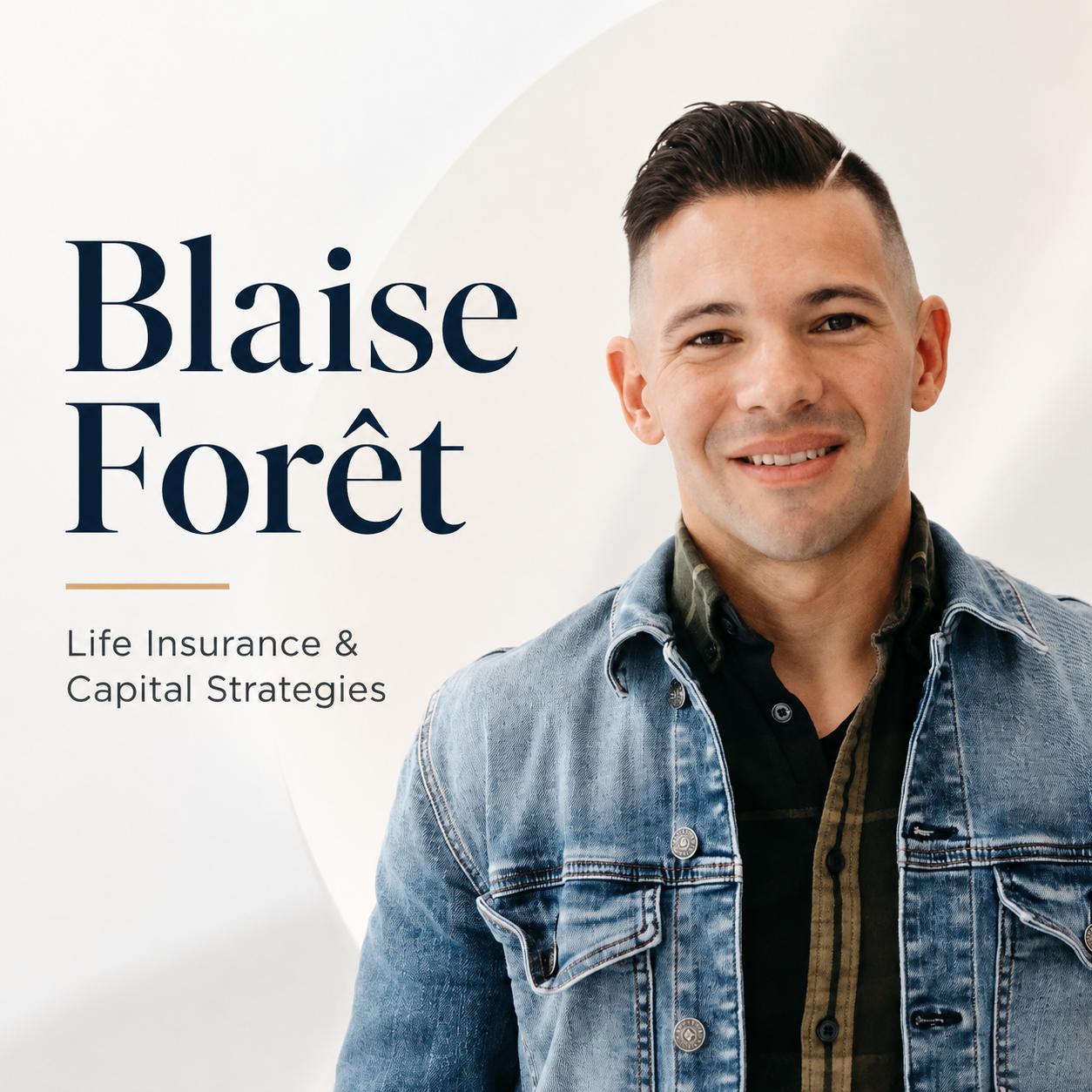 Blaise Forêt — Life Insurance & Capital Strategies
